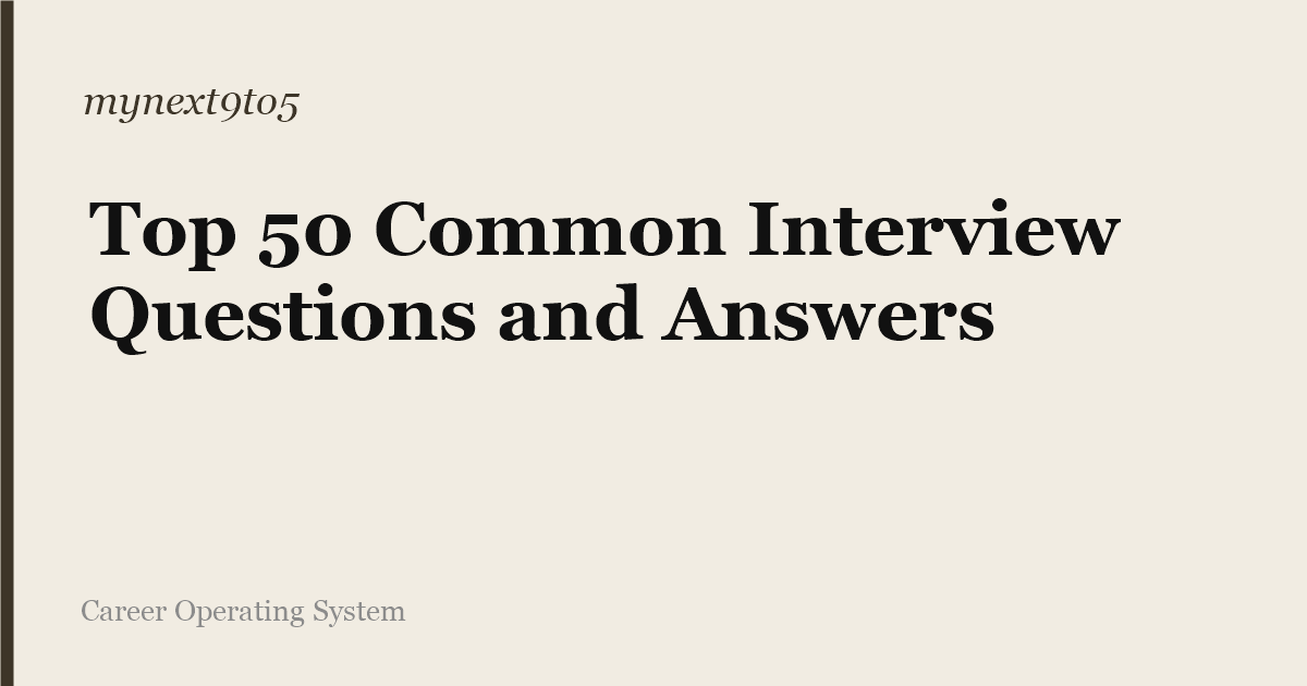 Top 50 Common Interview Questions and Answers