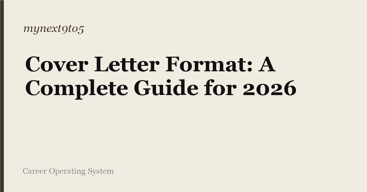 Cover Letter Format: A Complete Guide for 2026