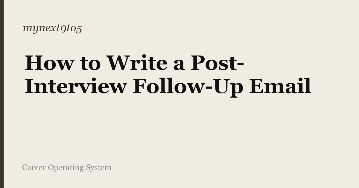 How to Write a Post-Interview Follow-Up Email