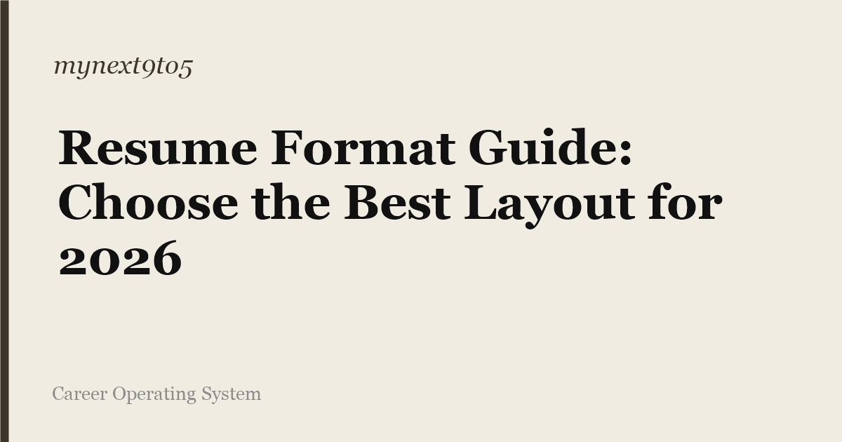 Resume Format Guide: Choose the Best Layout for 2026