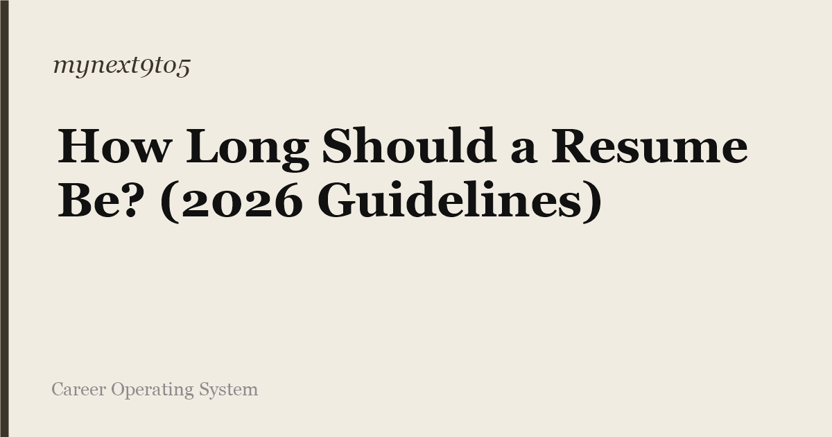 How Long Should a Resume Be? (2026 Guidelines)