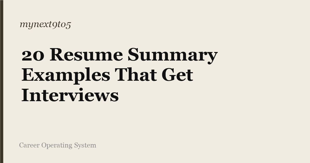 20 Resume Summary Examples That Get Interviews