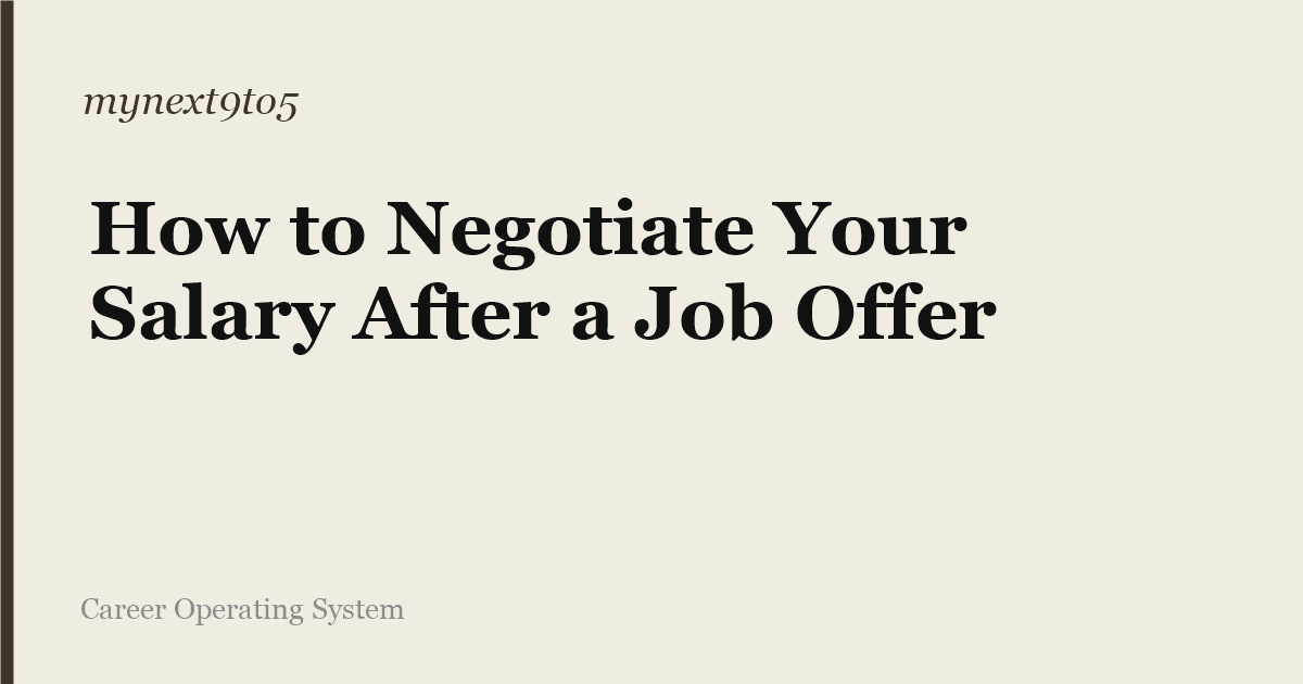 How to Negotiate Your Salary After a Job Offer
