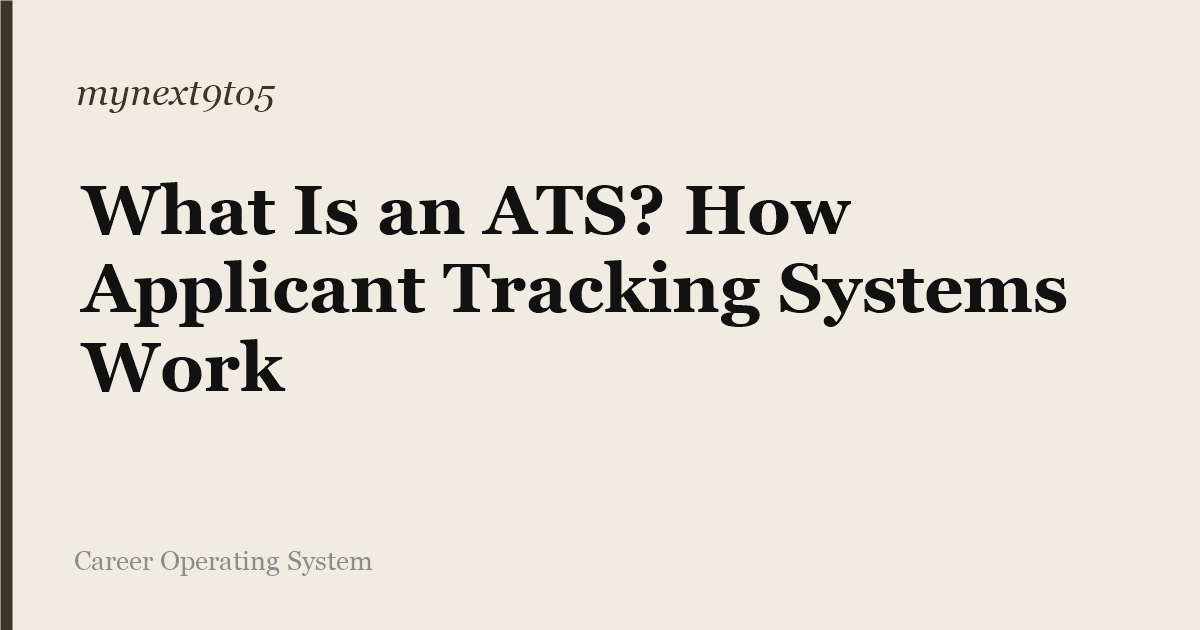 What Is an ATS? How Applicant Tracking Systems Work